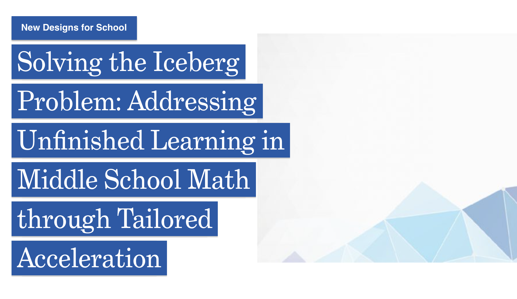 Solving the Iceberg Problem: Addressing Unfinished learning in middle school math