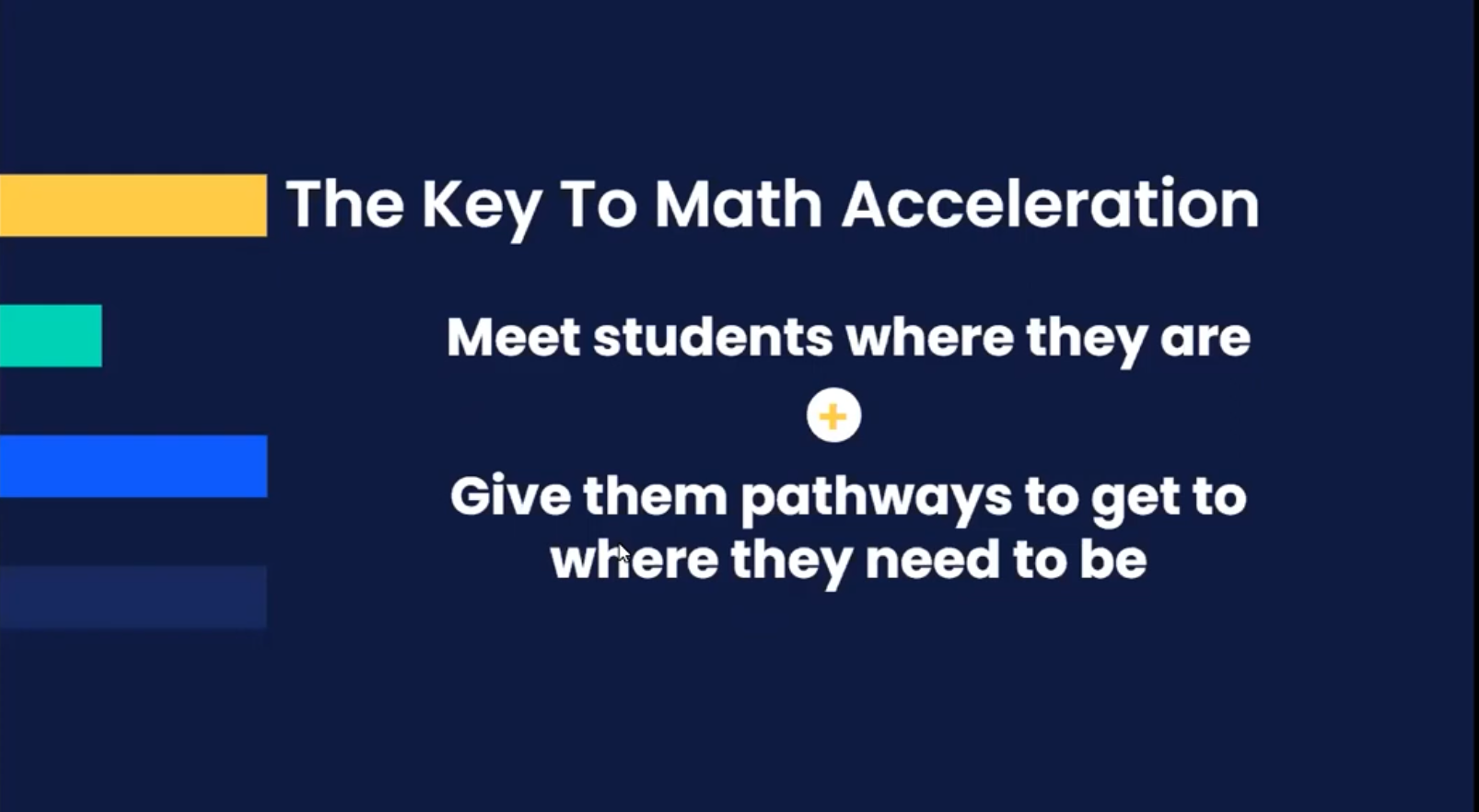 The Key to Math Acceleration is giving students pathways to get where they need to be